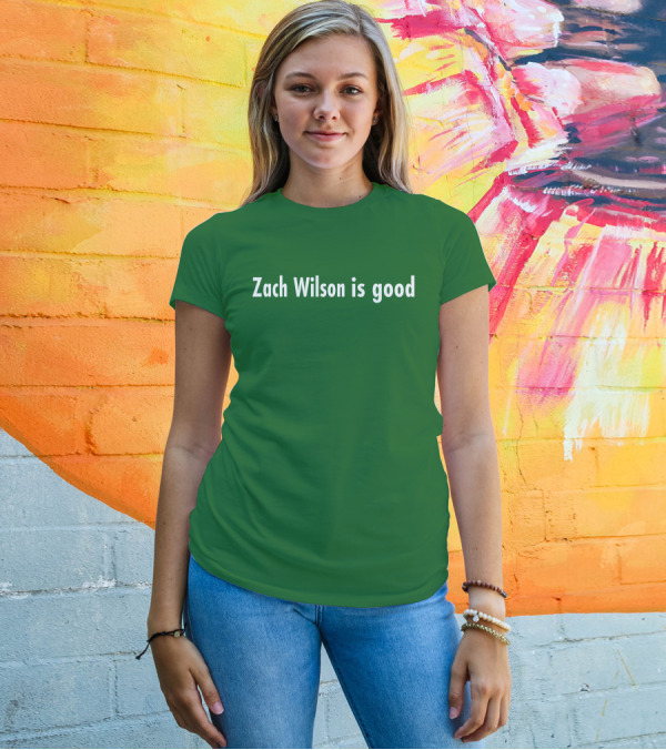 Zach Wilson Is Good T-Shirt