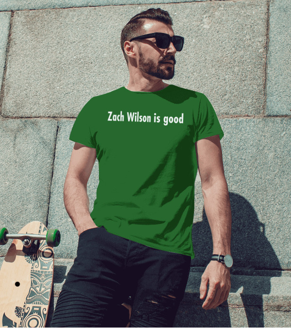 Zach Wilson Is Good T-Shirt