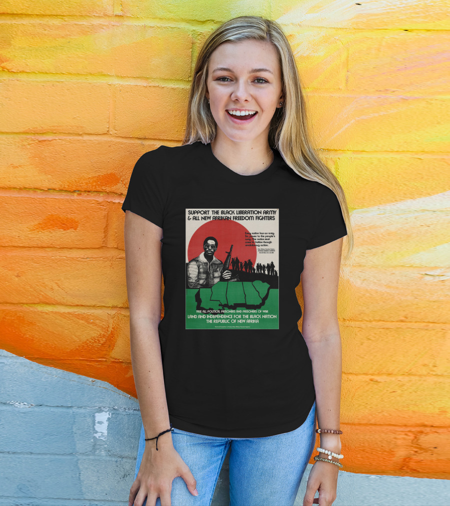 Support The Black Liberation Army And All New Afrikan Freedom Fighters Land And Independence For The Black Nation The Republic Of New Afrika T-Shirt