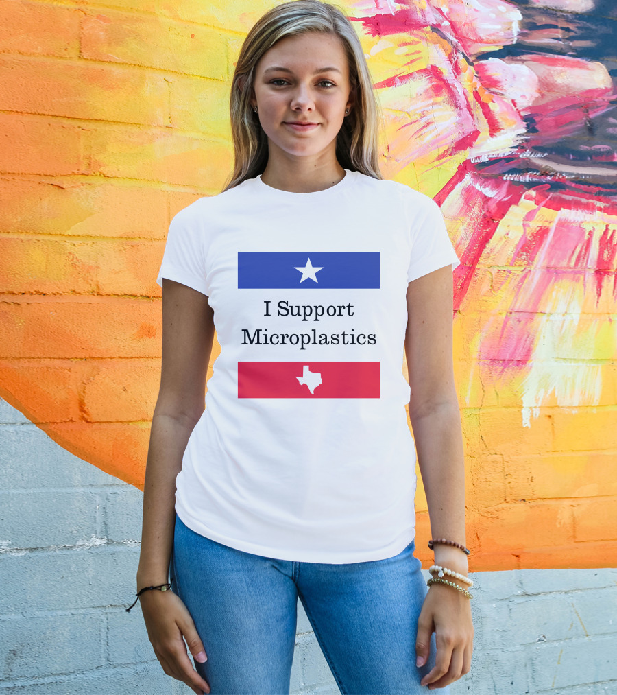 I Support Microplastics Texas Flag T-Shirt