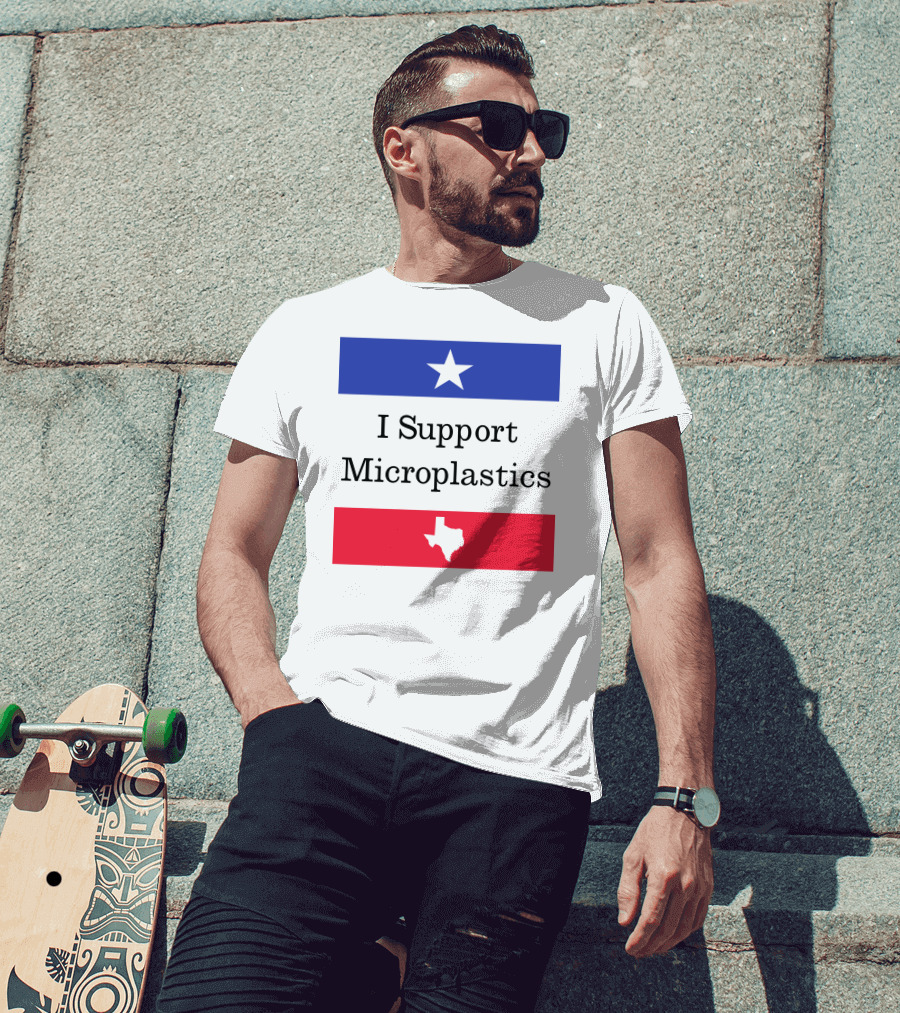 I Support Microplastics Texas Flag T-Shirt