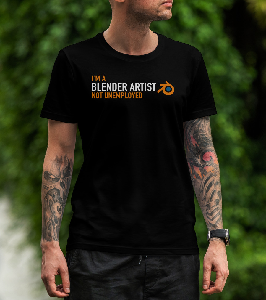 I'm A Blender Artist Not Unemployed Blender T-Shirt
