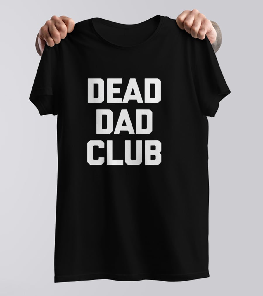 DEAD DAD CLUB T-Shirt
