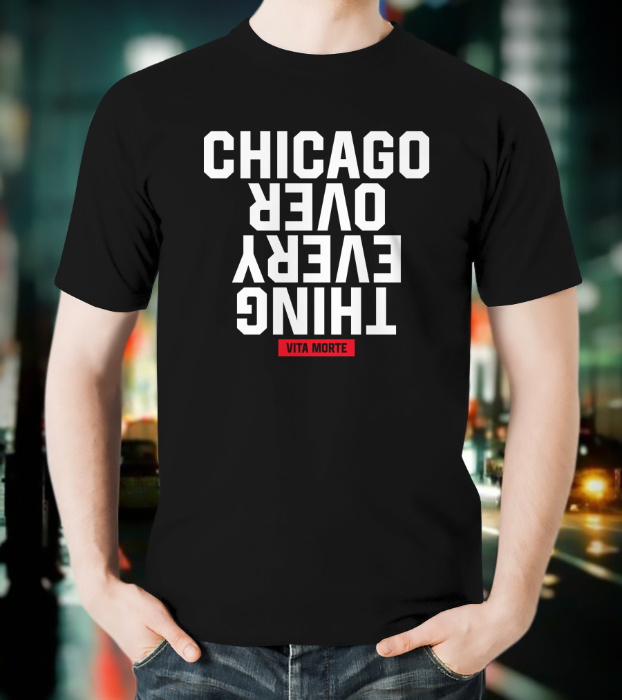 Chicago Over Everything Vita Morte T-Shirt