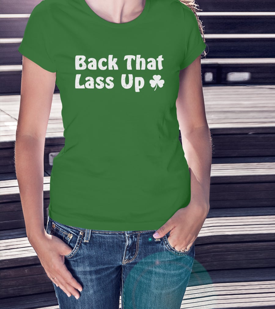 Back That Lass Up Twisted Shamrock T-Shirt