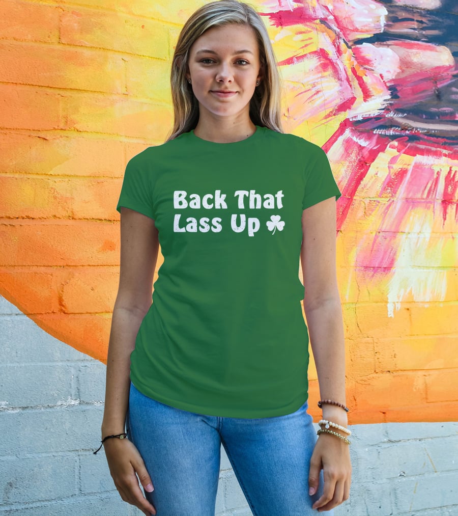 Back That Lass Up Twisted Shamrock T-Shirt