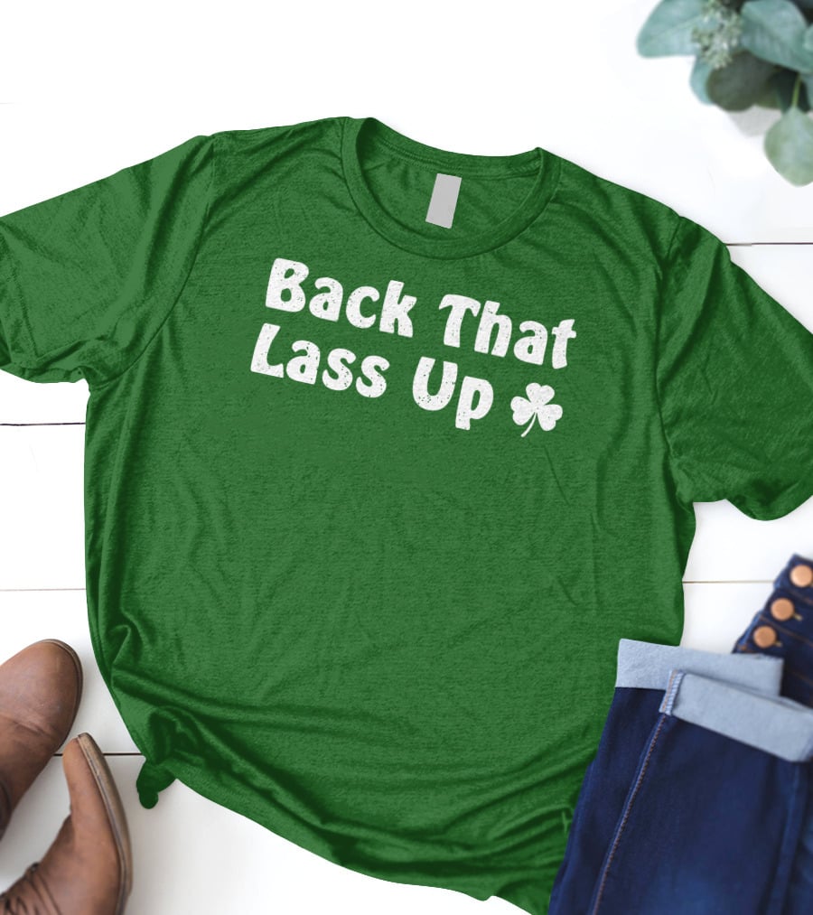 Back That Lass Up Twisted Shamrock T-Shirt