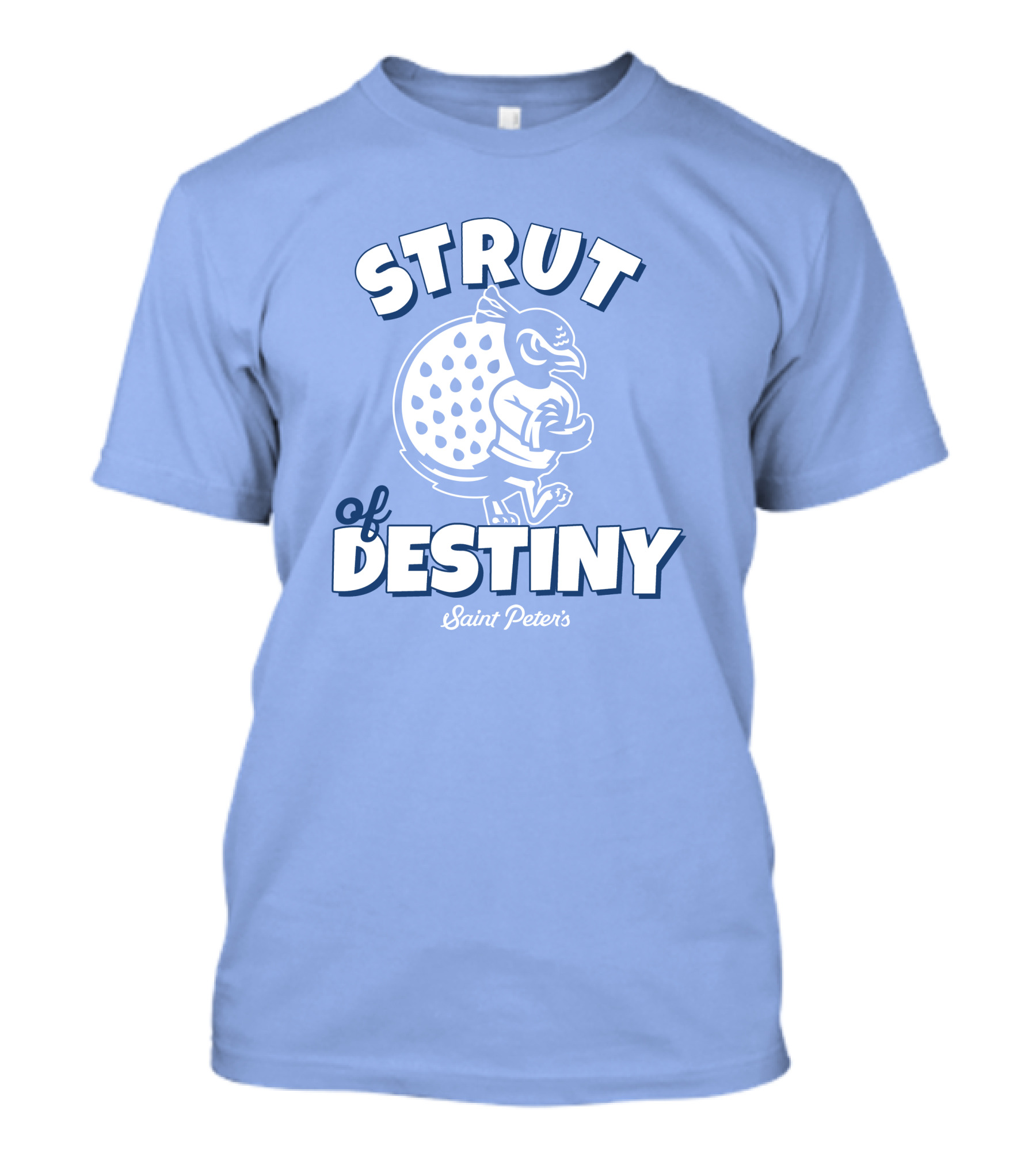 Homefield Strut Of Destiny Saint Peter's Basketball Saint Peter's Athletics T-Shirt