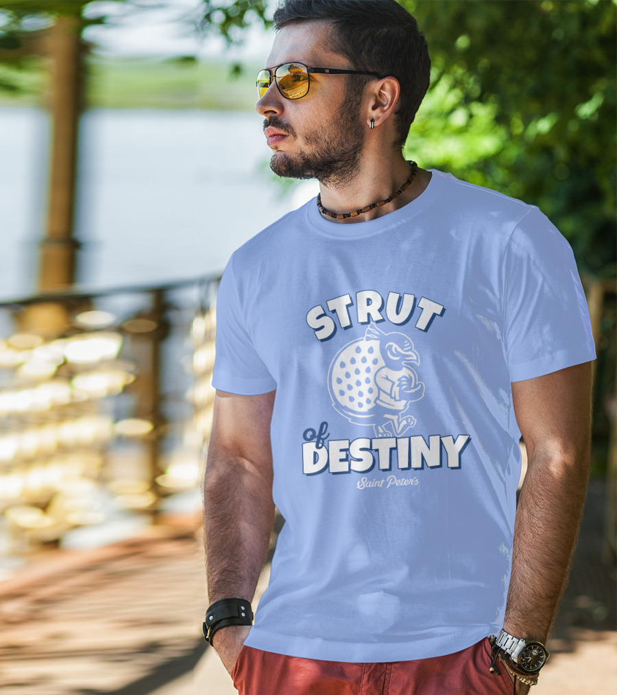 Homefield Strut Of Destiny Saint Peter's Basketball Saint Peter's Athletics T-Shirt