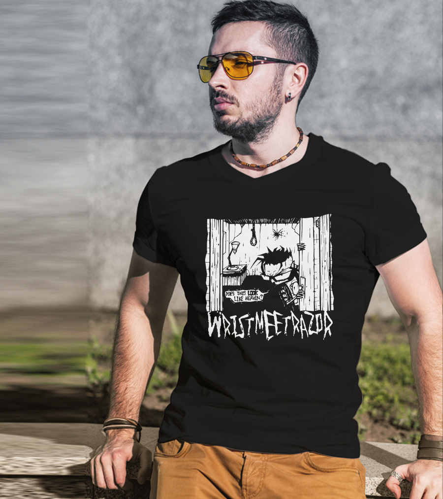 WristMeetRazor Does This Look Like Heaven T-Shirt
