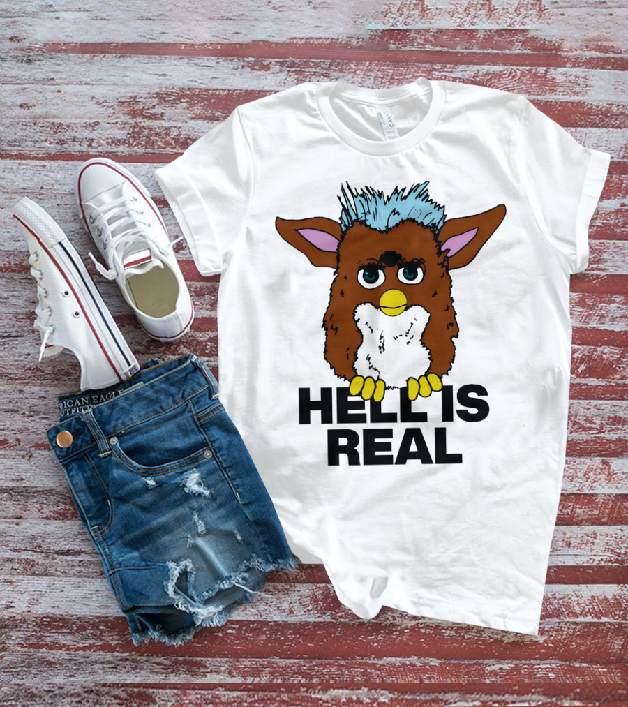 Furby Hell Is Real T-Shirt