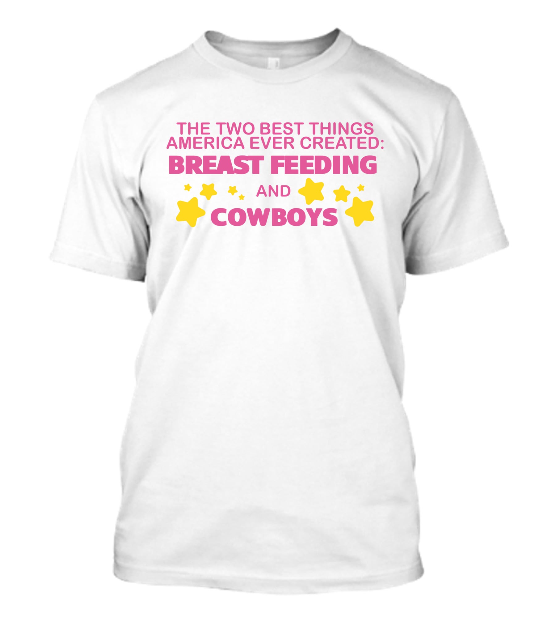The Two Best Things America Ever Created Breast Feeding And Cowboys Stars T-Shirt