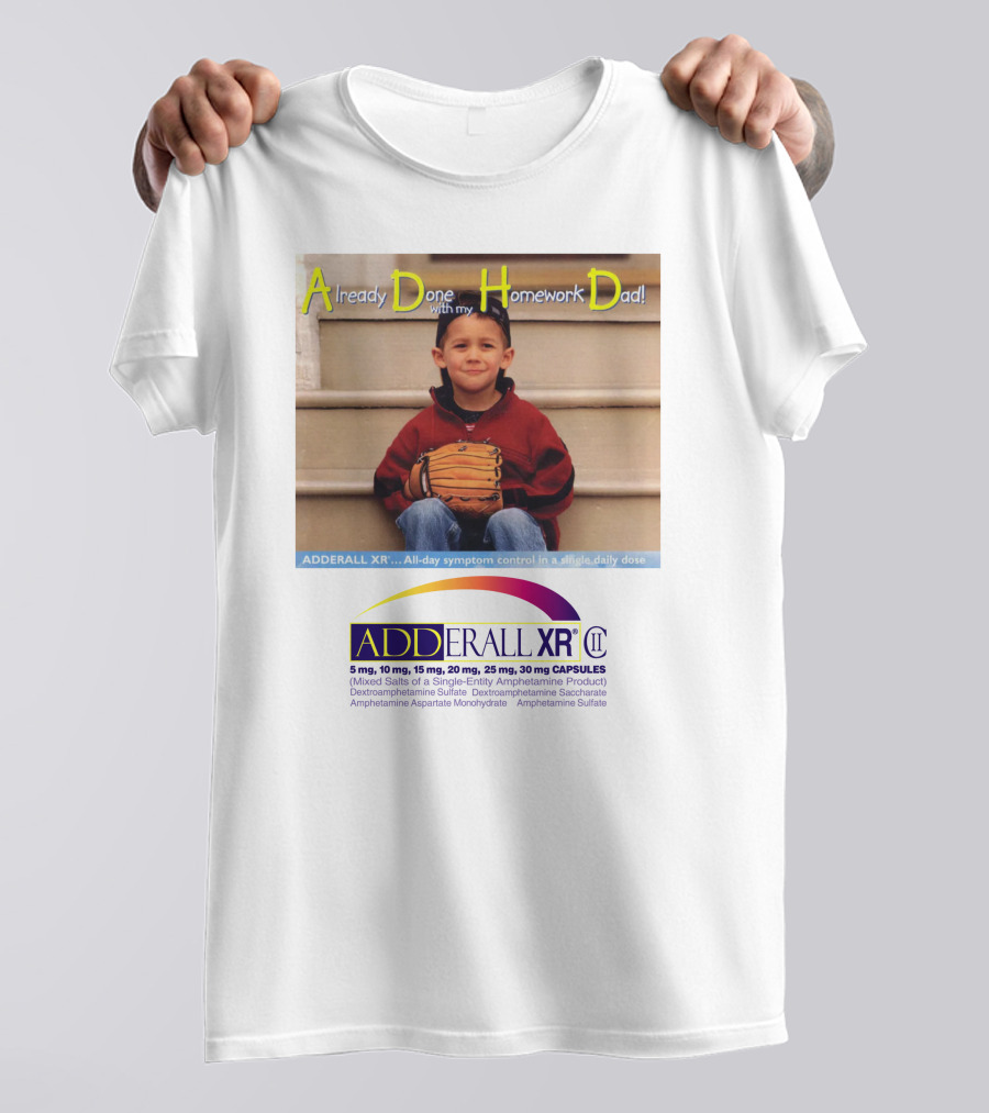Adderall XR Already Done With My Homework Dad Boy With Baseball Glove T-Shirt