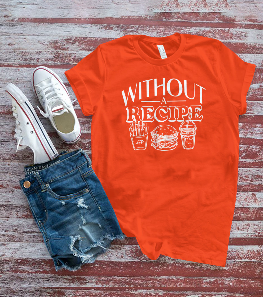 Without A Recipe The Try Guys Merch Burger Fries Drink T-Shirt