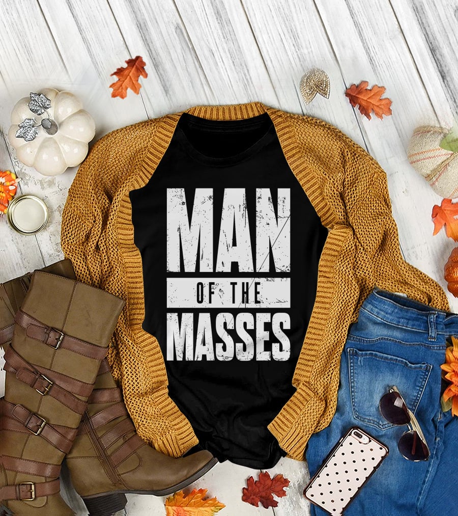 MAN OF THE MASSES Bold Grunge Text T-Shirt