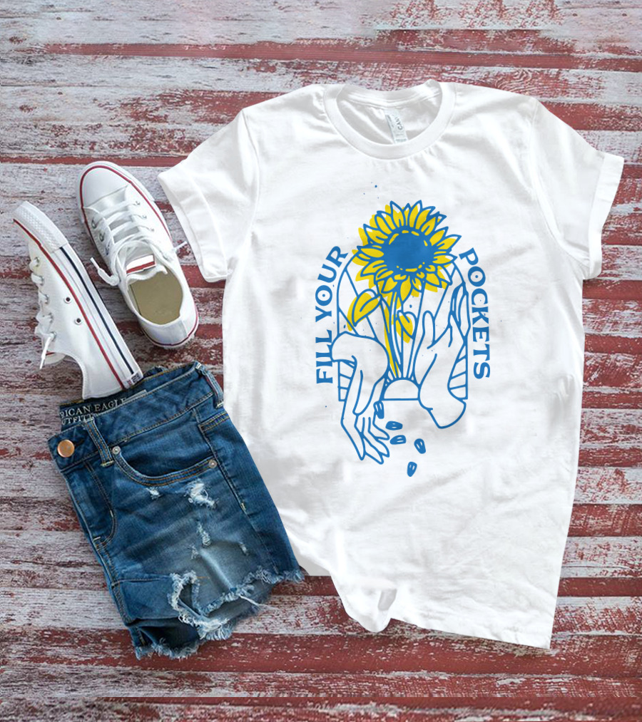 Sunflower Fill Your Pockets Hands And Seeds T-Shirt