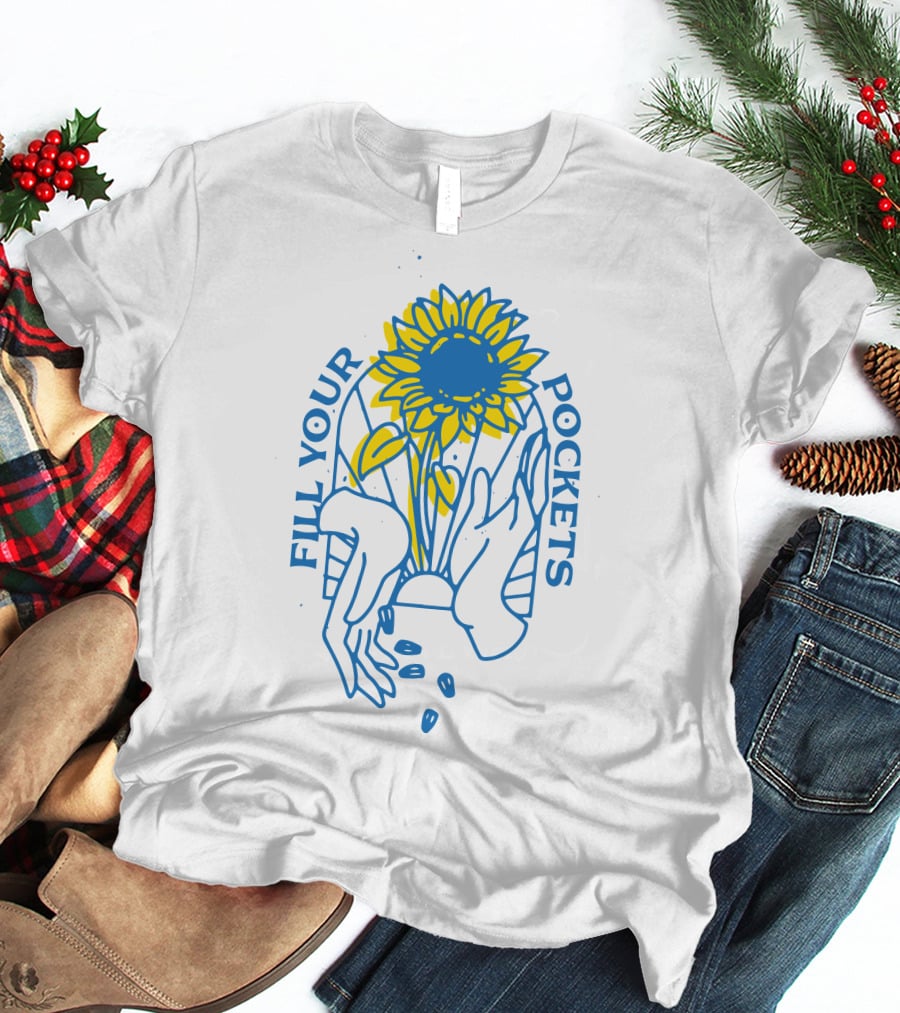 Fill Your Pockets Sunflower Seeds T-Shirt