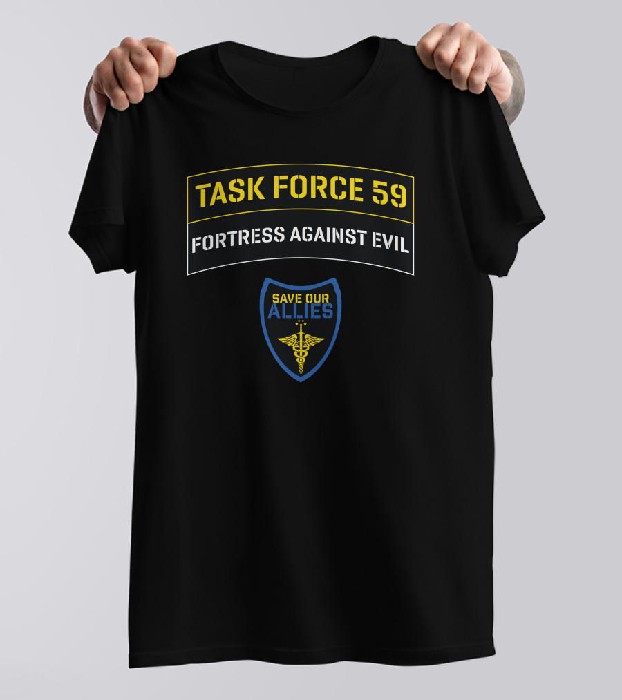 Task Force 59 Fortress Against Evil Save Our Allies Medical Emblem T-Shirt