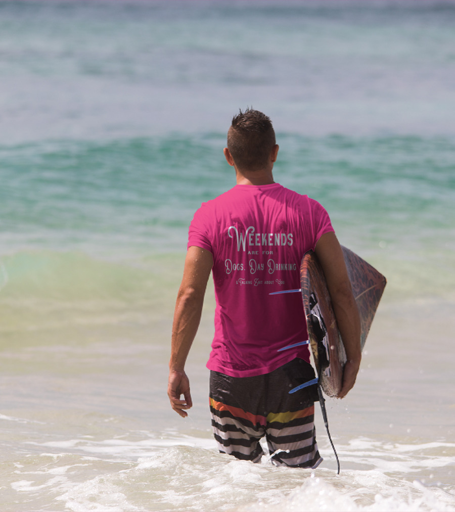 Weekends Are For Dogs Day Drinking Talking Shit About You T-Shirt