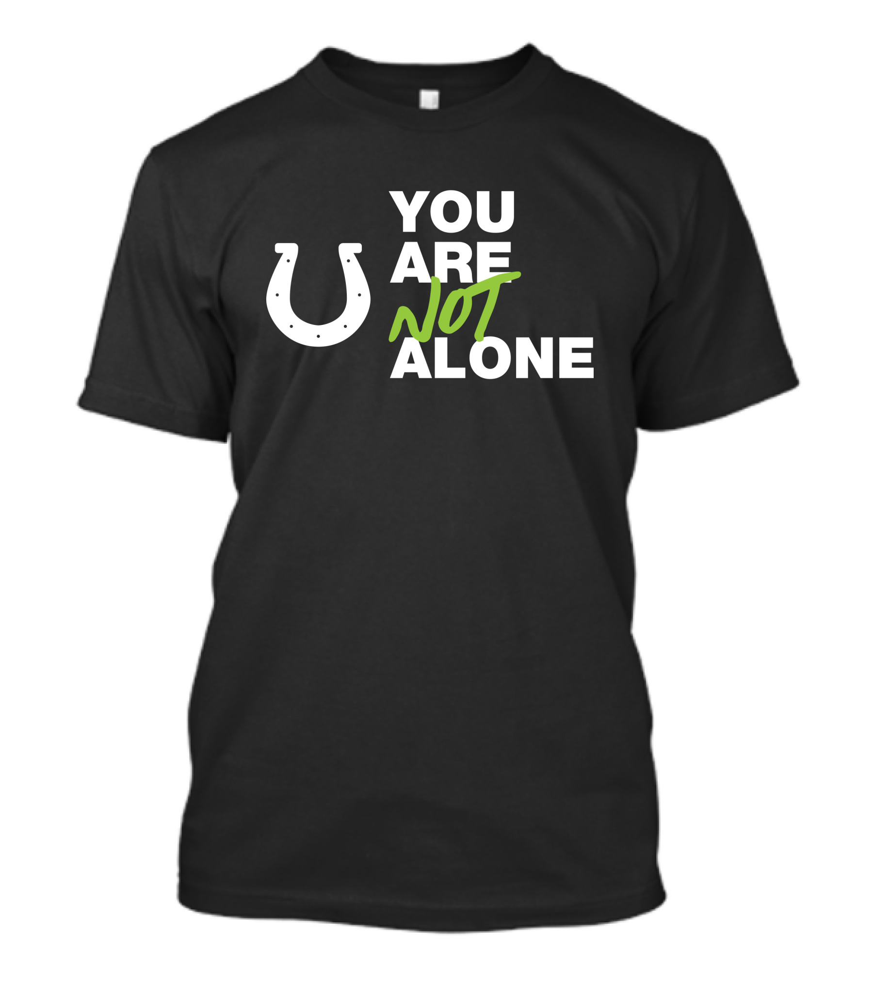 You Are Not Alone Horseshoe T-Shirt