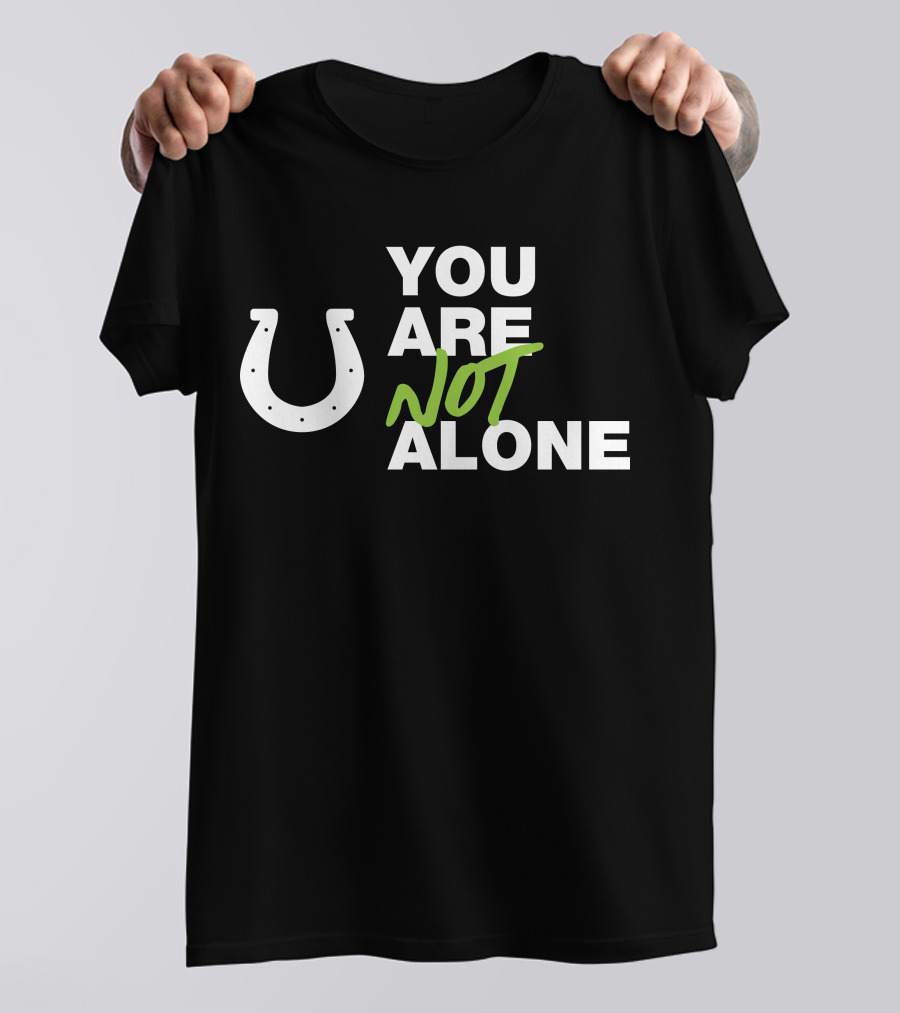 You Are Not Alone Horseshoe T-Shirt