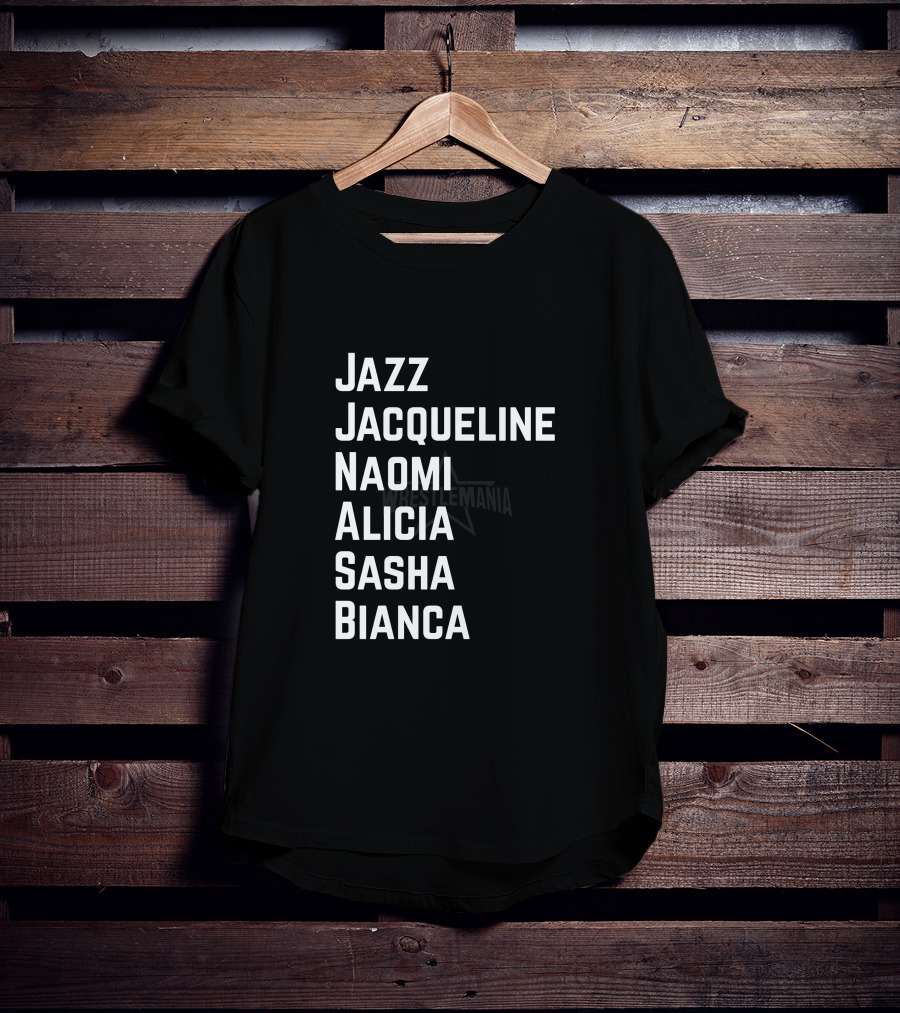 Jazz Jacqueline Naomi Alicia Sasha Bianca WrestleMania Stars T-Shirt