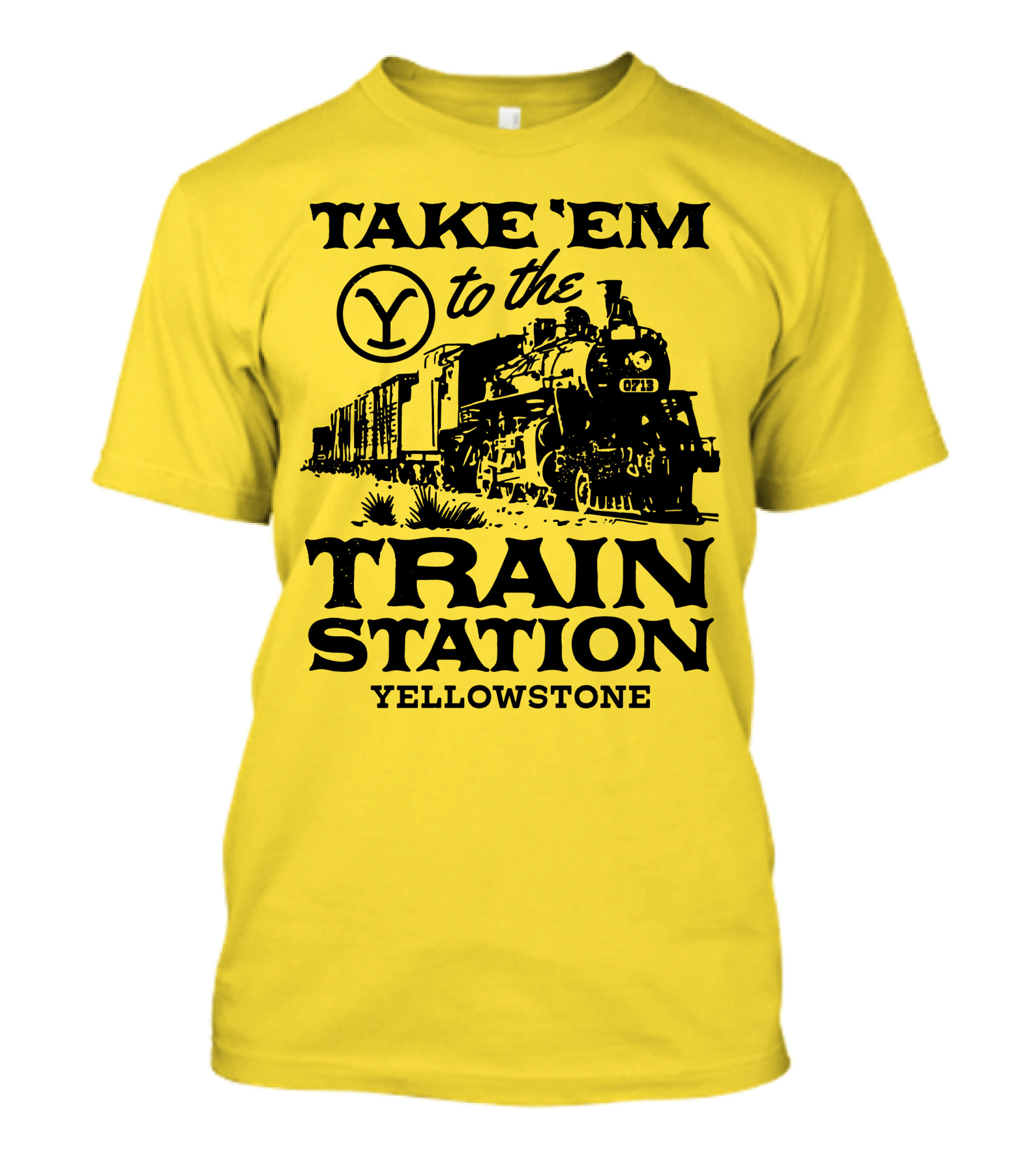 Take Em To The Train Station Yellowstone Train 0713 T-Shirt