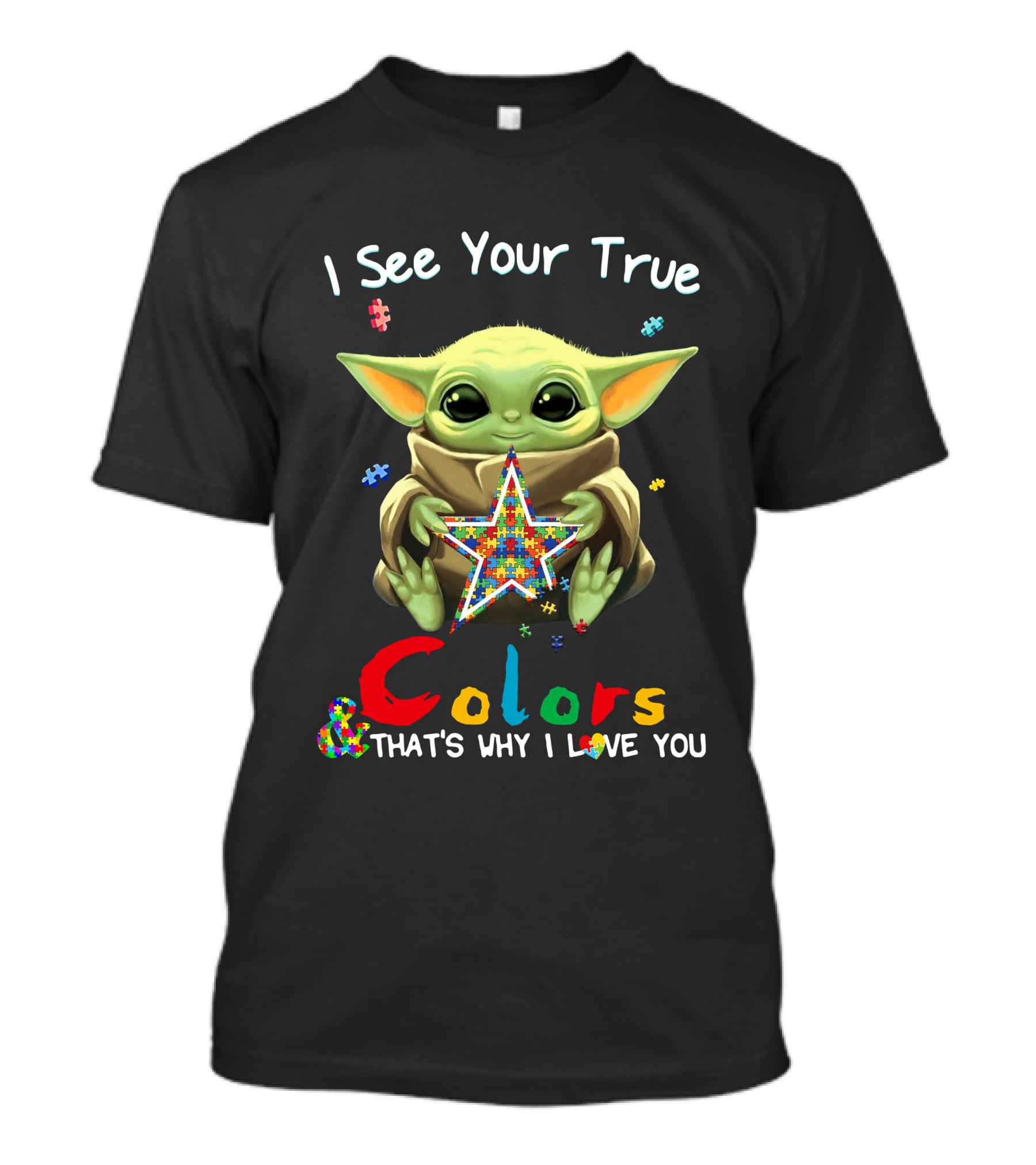 I See Your True Colors & That's Why I Love You T-Shirt