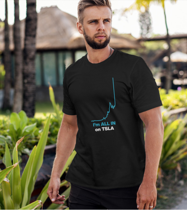 I'm ALL IN On TSLA Stock Chart By Waren Redlich T-Shirt