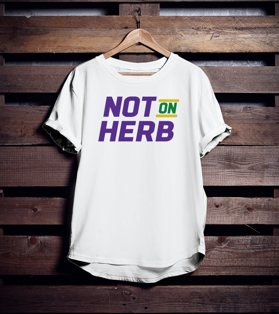 Not On Herb NFL Playoffs Football Culture T-Shirt