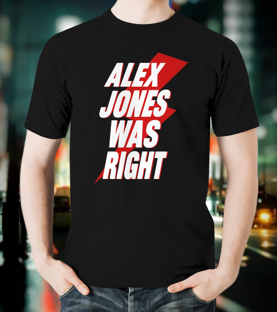 PatriotTakes Alex Jones Was Right Bold Red Lightning Text T-Shirt