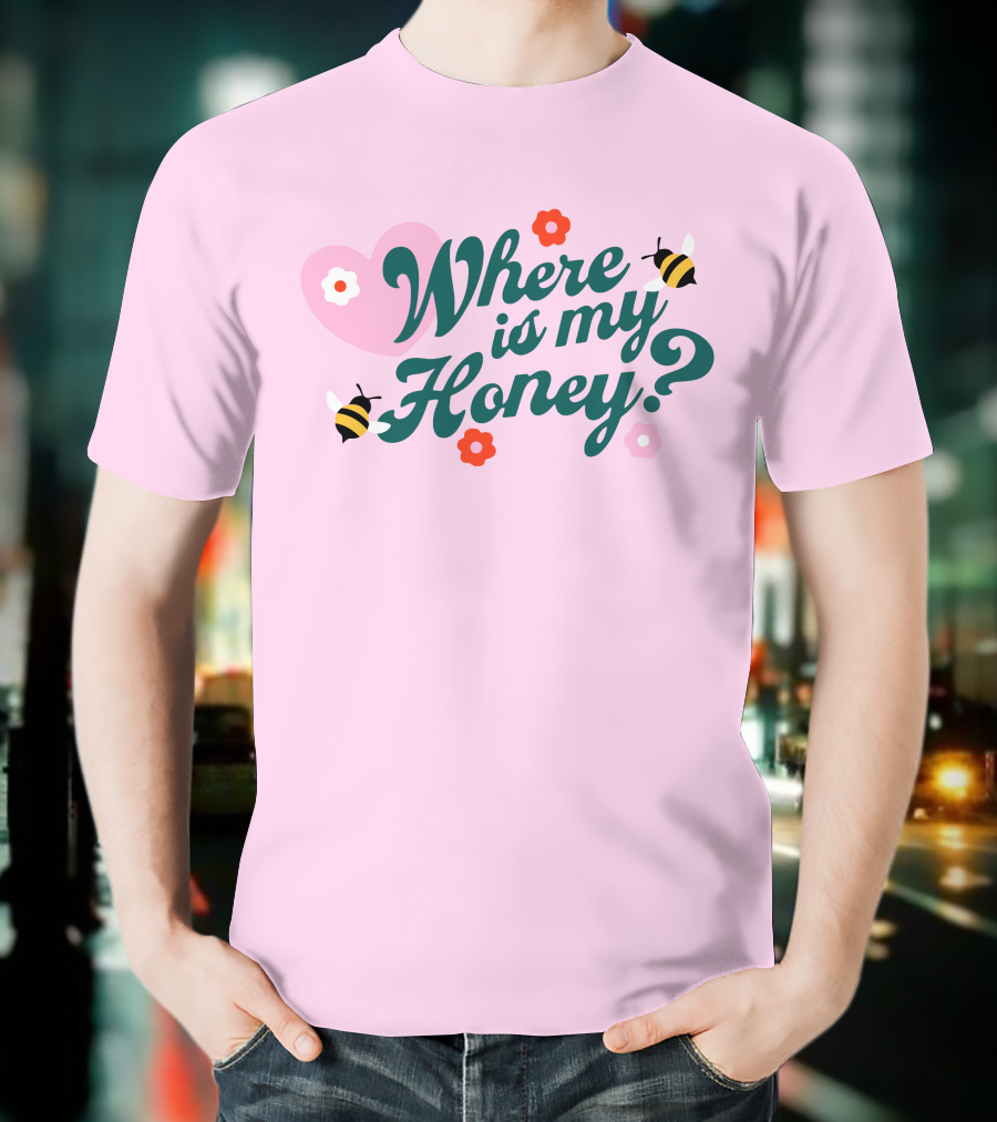 Where Is My Honey? Bees And Hearts With Flowers T-Shirt