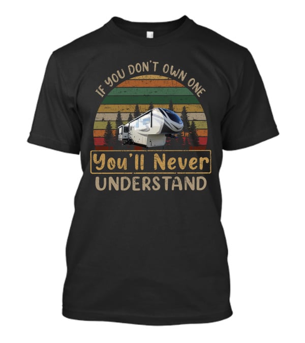 If You Don't Own One You'll Never Understand Solitude 377MBS RV Camping Retro Sunset T-Shirt