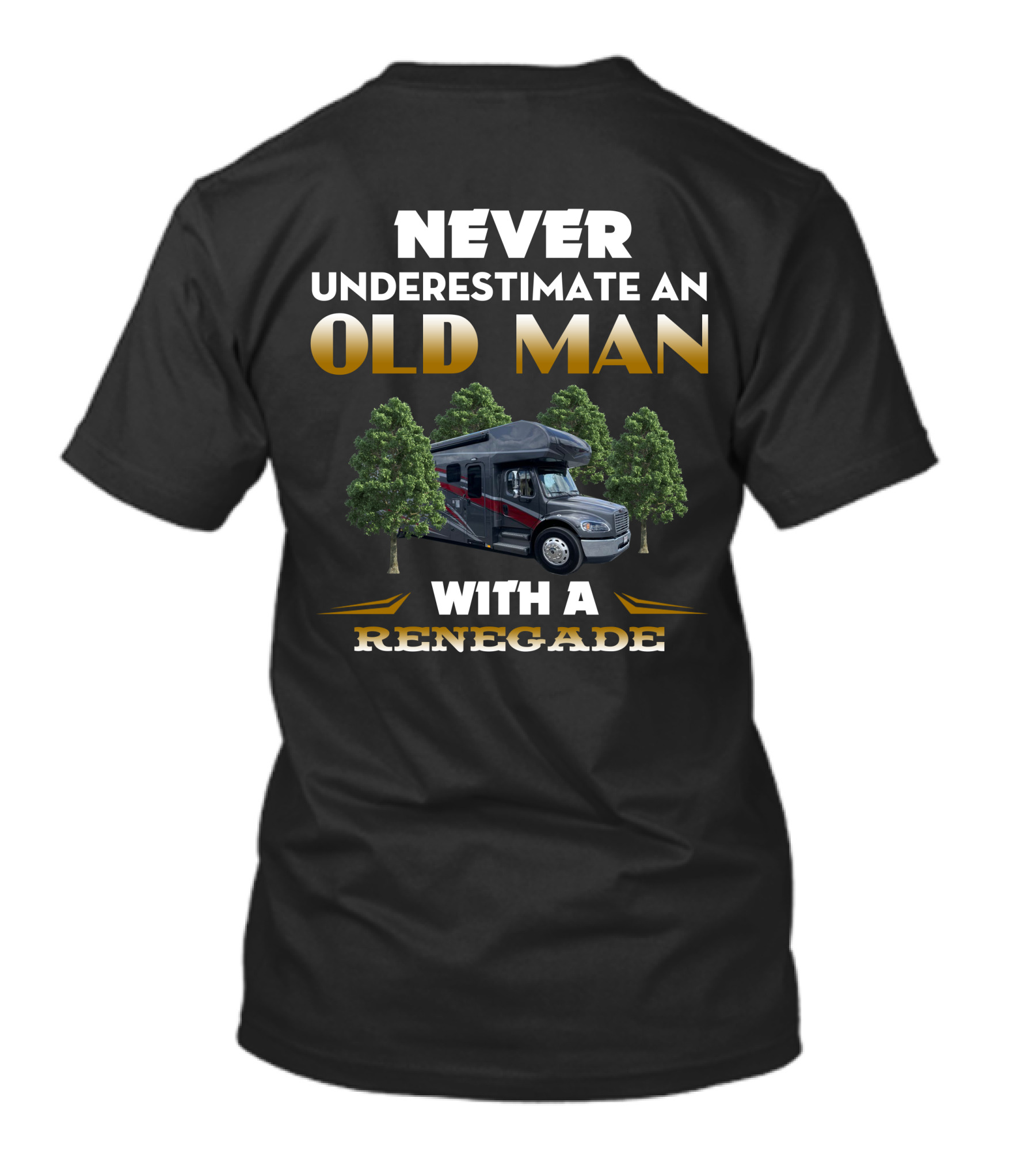 Never Underestimate An Old Man With A Renegade Motorcoach T-Shirt