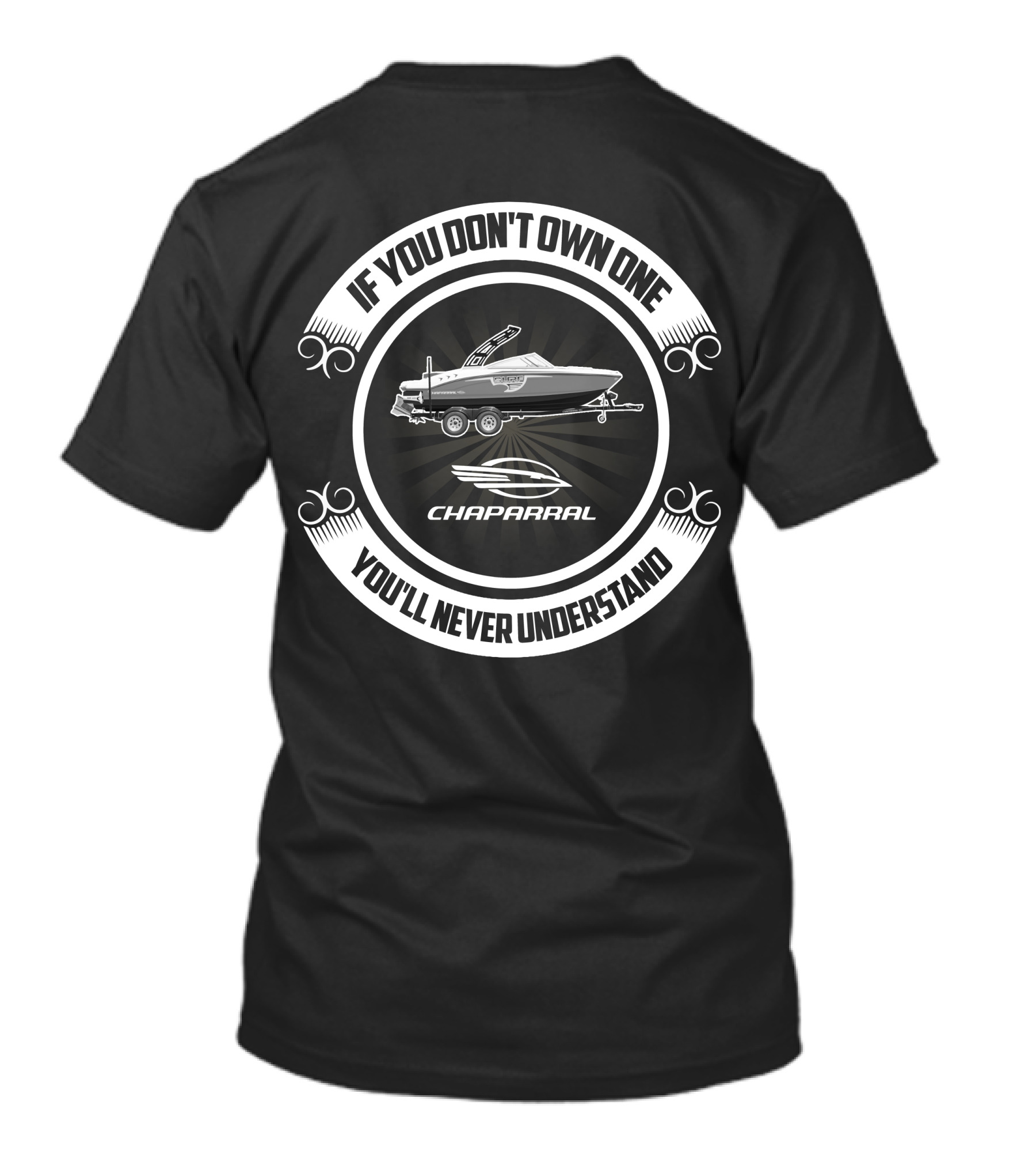 If You Don't Own One You'll Never Understand Chaparral Surf Boat T-Shirt