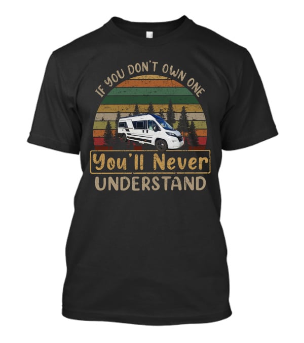 If You Don't Own One You'll Never Understand Adria Twin Camper T-Shirt