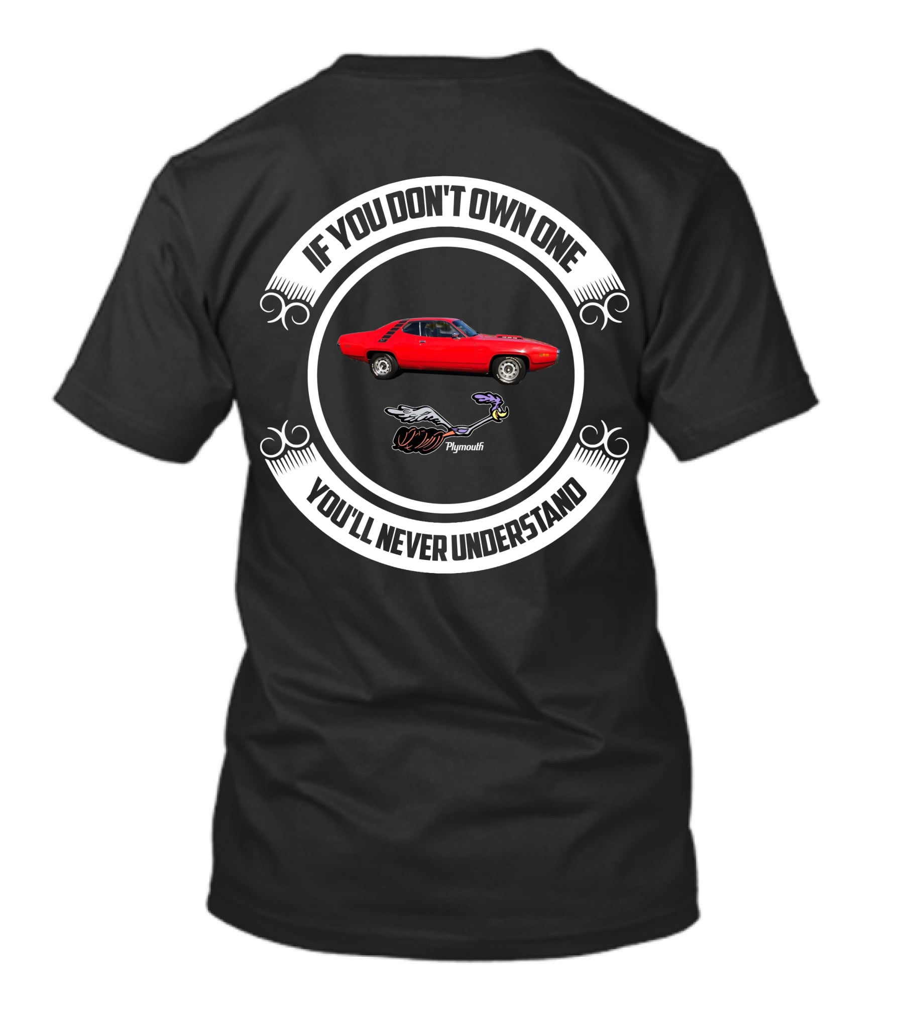 IF YOU DON'T OWN ONE YOU'LL NEVER UNDERSTAND PLYMOUTH ROADRUNNER RED CAR T-Shirt
