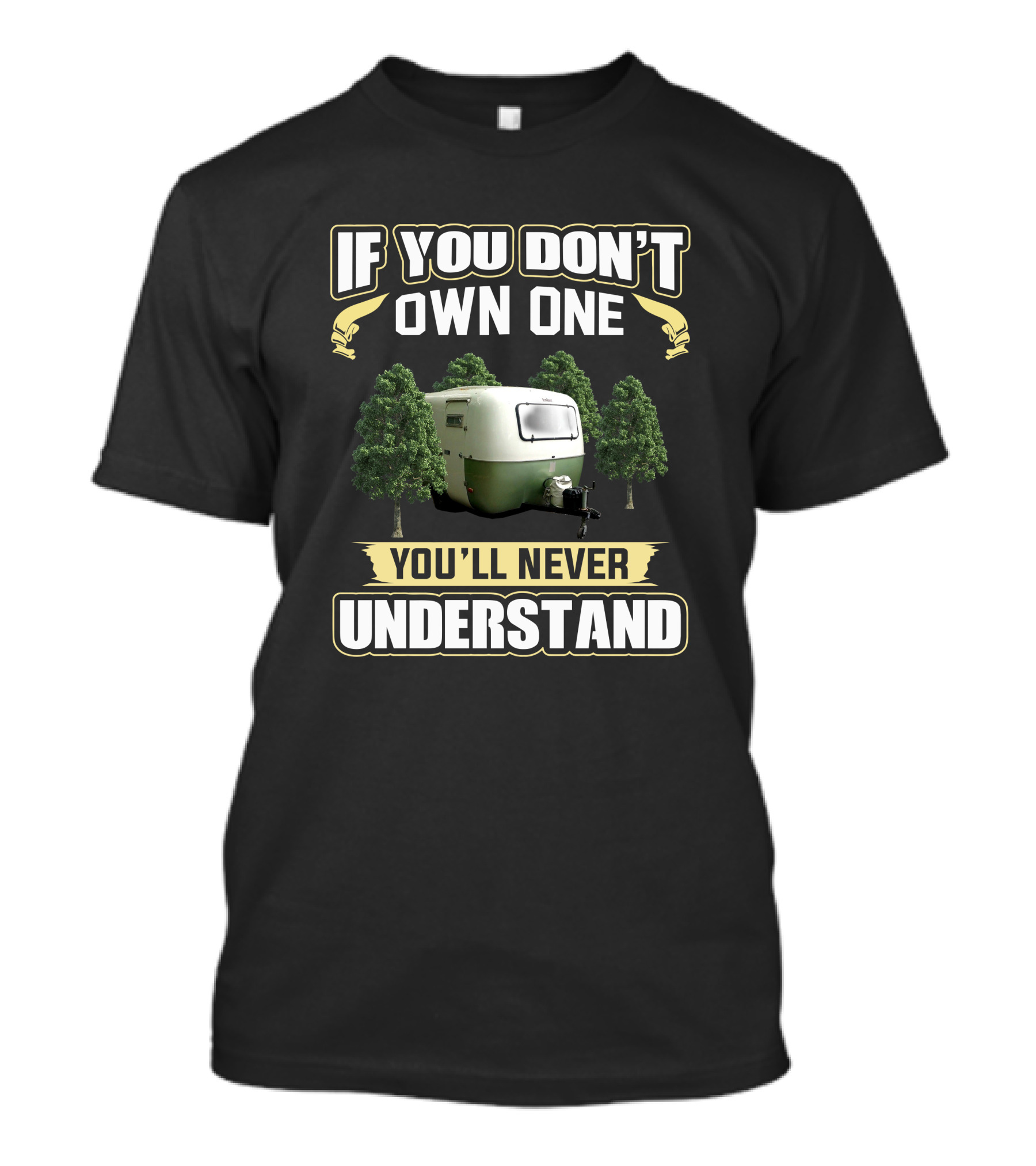 If You Don't Own One You'll Never Understand Boler Trailer T-Shirt