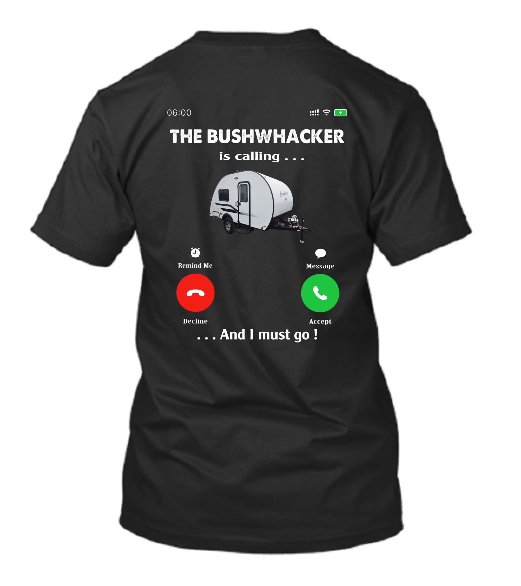 THE BUSHWHACKER Is Calling And I Must Go T-Shirt