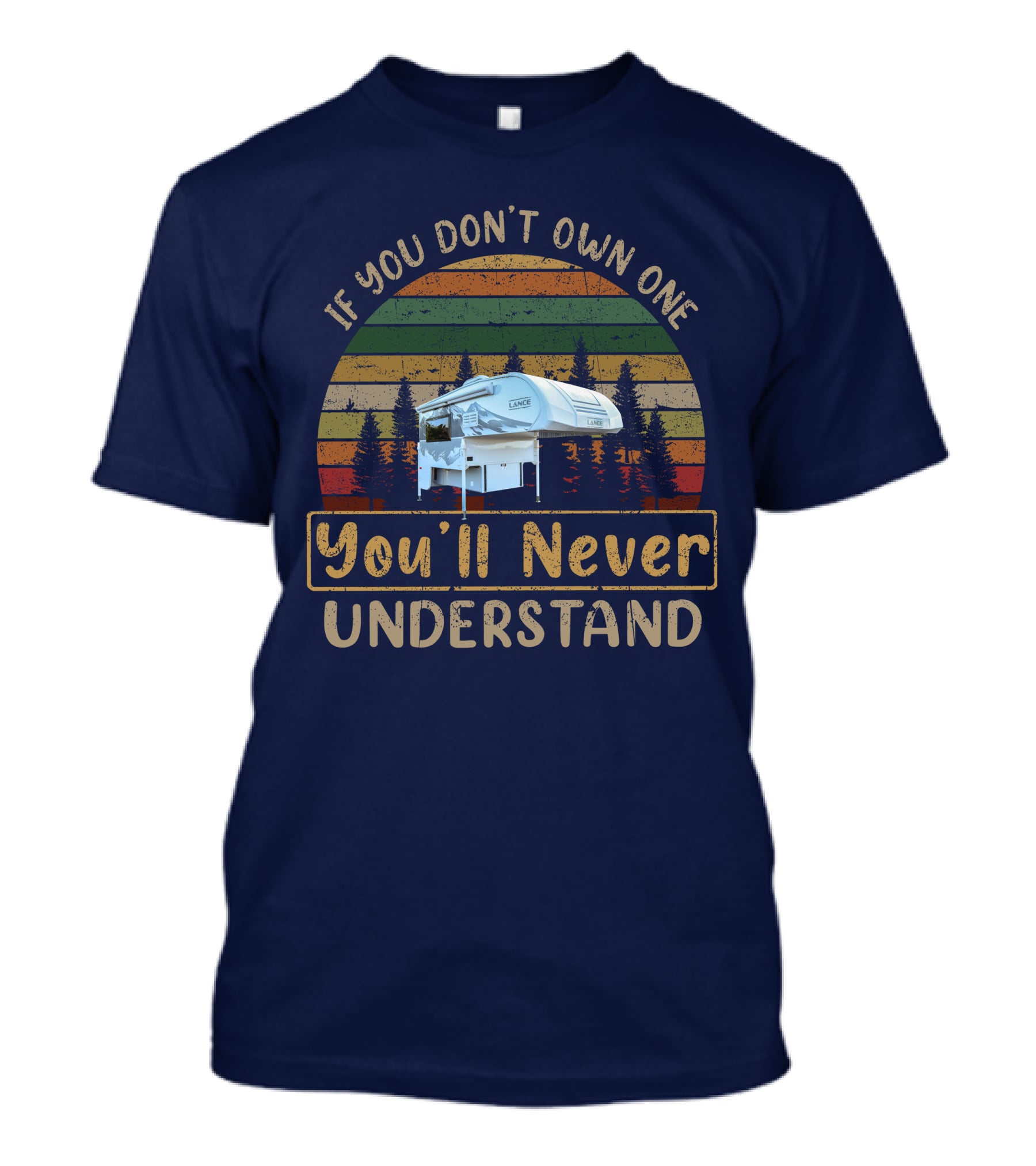 If You Don't Own One You'll Never Understand Lance 650 Camper Retro Sunset T-Shirt