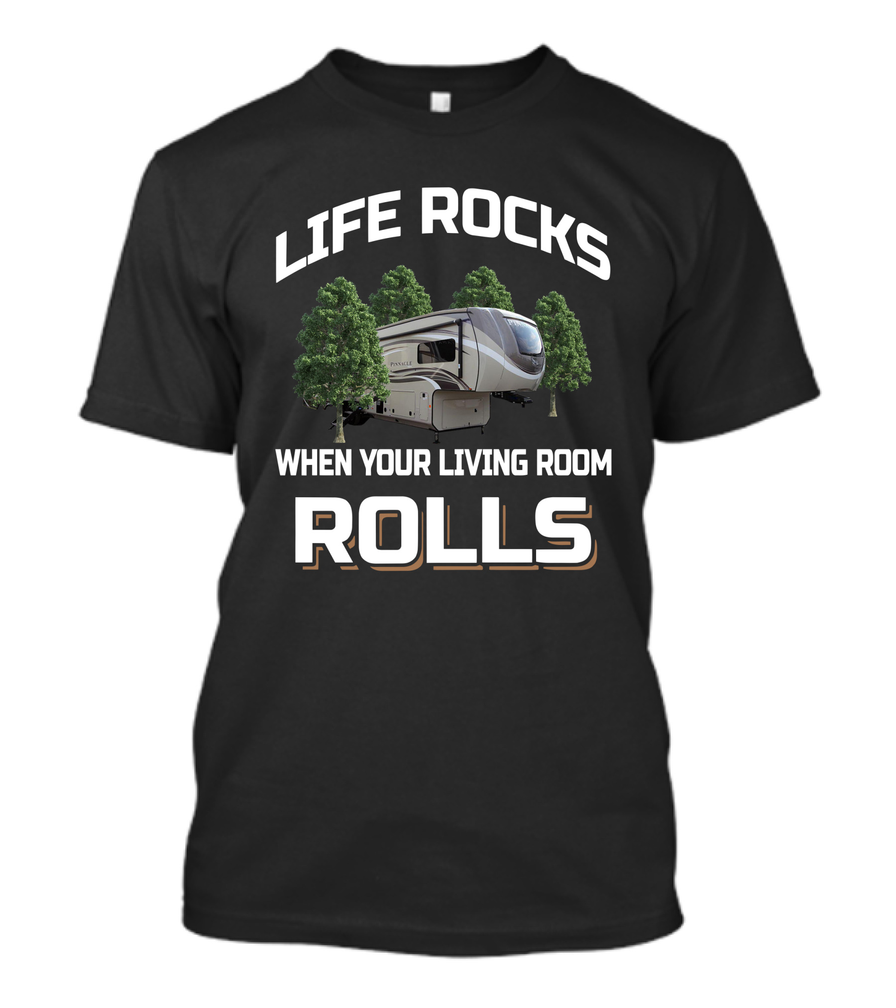 LIFE ROCKS WHEN YOUR LIVING ROOM ROLLS Jayco Pinnacle T-Shirt