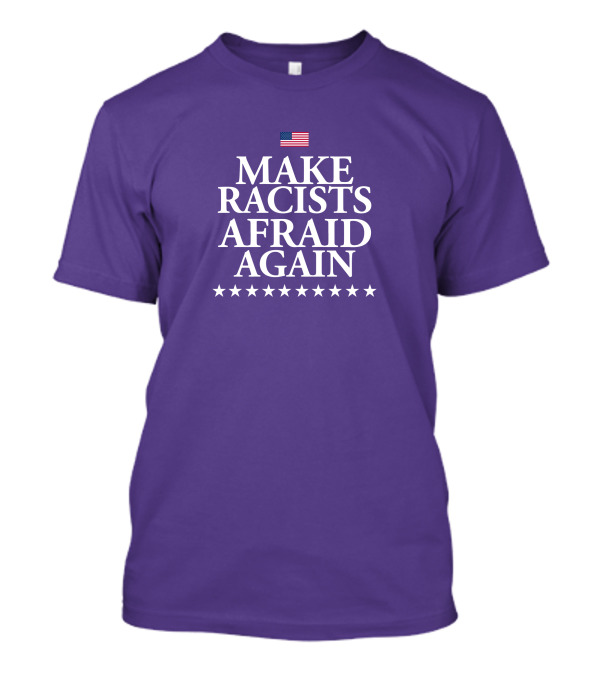 Lady On The Prairie USA Make Racists Afraid Again Dave American Flag Stars T-Shirt