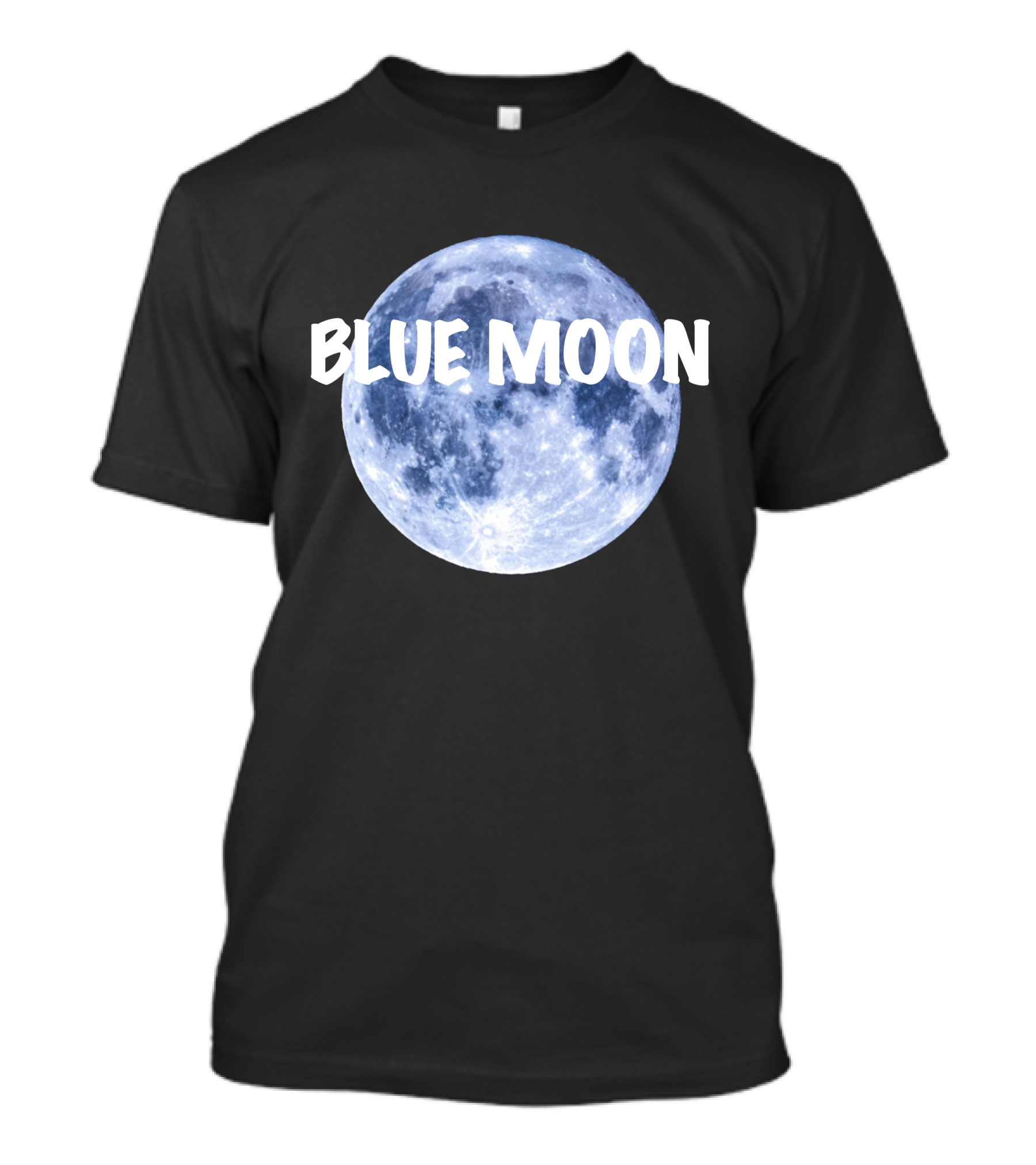 Blue Moon Lunar Phase Image With Text In Bold White Font T-Shirt