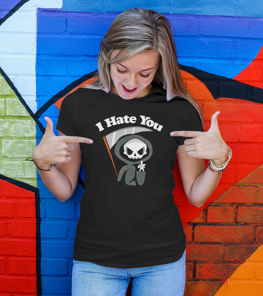 I Hate You Grim Reaper Skeleton With Scythe T-Shirt