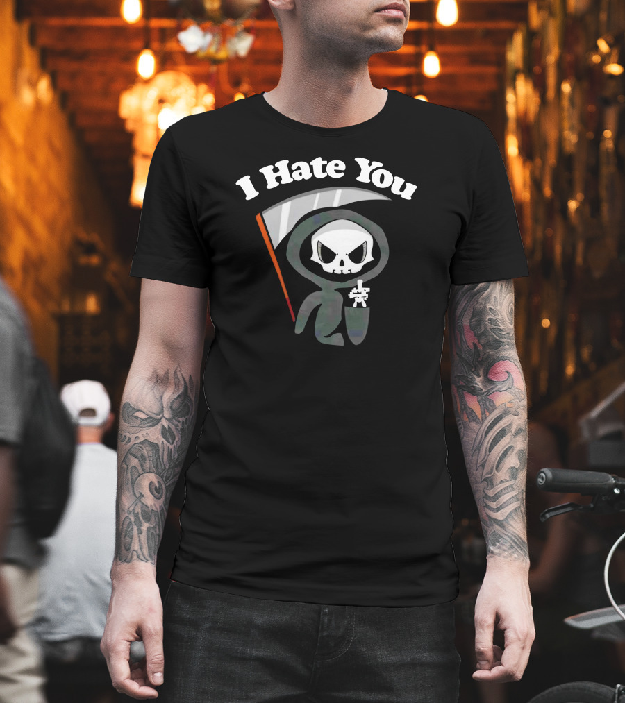 I Hate You Grim Reaper Skeleton With Scythe T-Shirt