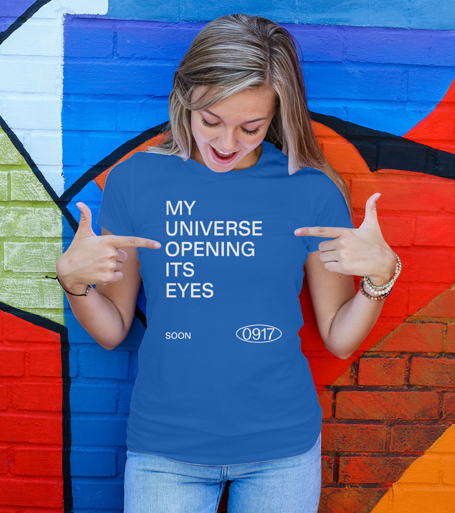 My Universe Opening Its Eyes Soon 0917 T-Shirt