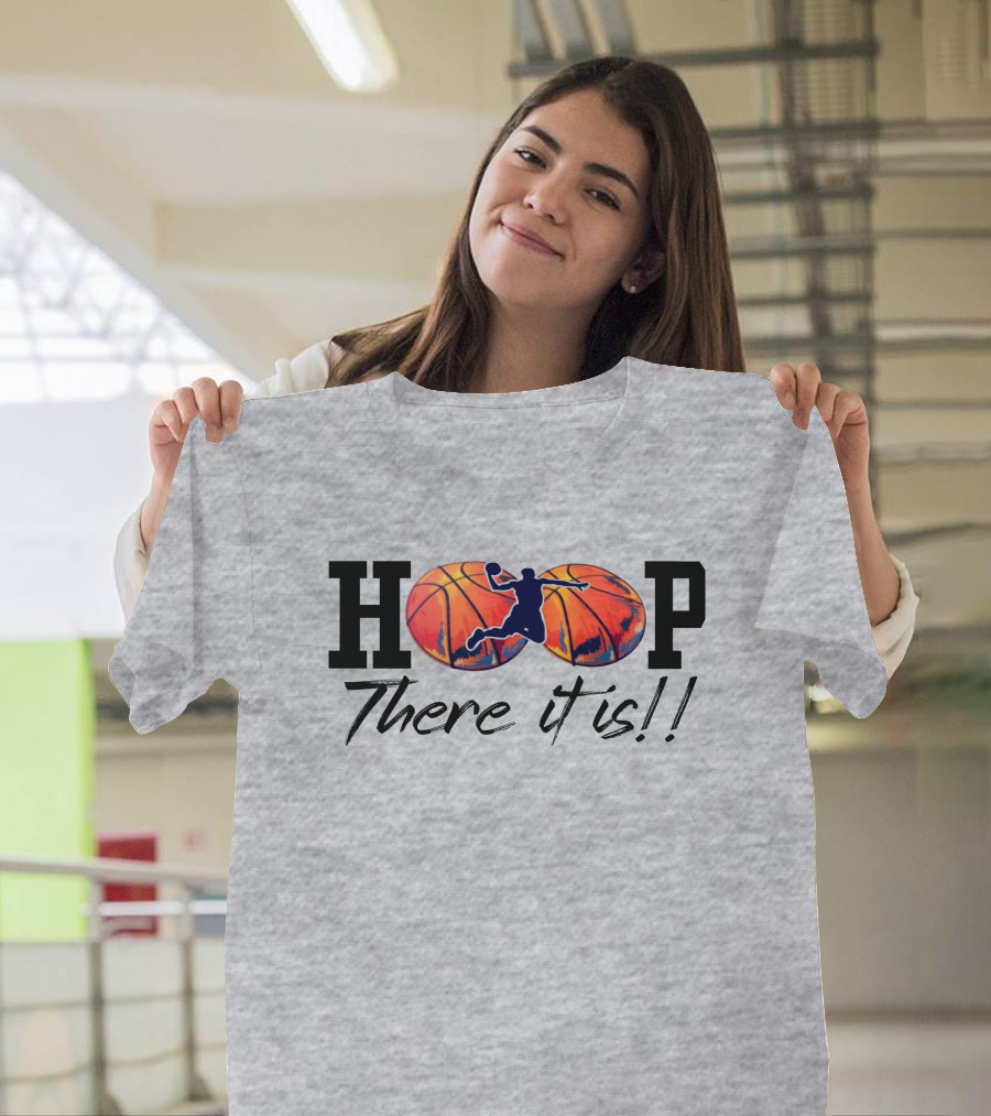 Hoop There It Is Basketball Dunk T-Shirt