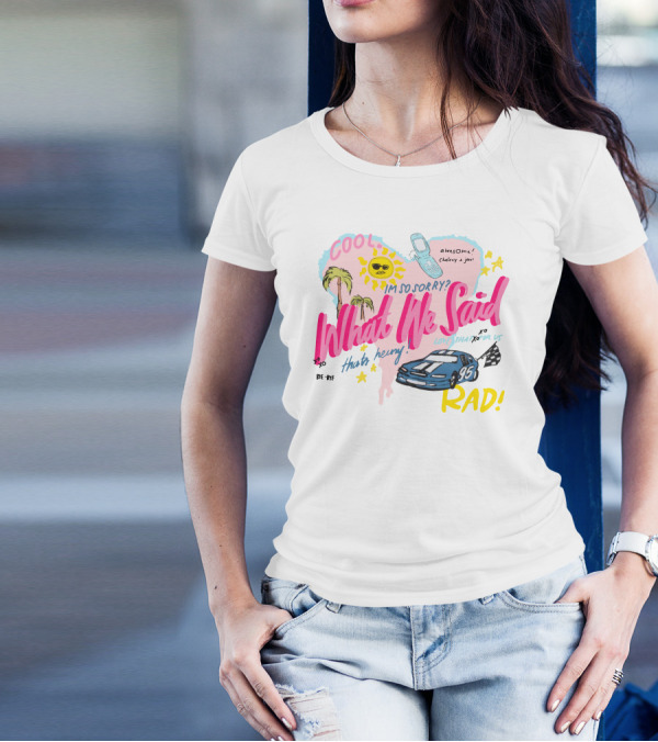 What We Said Cool Awesome I'm So Sorry Rad 95 Racing T-Shirt