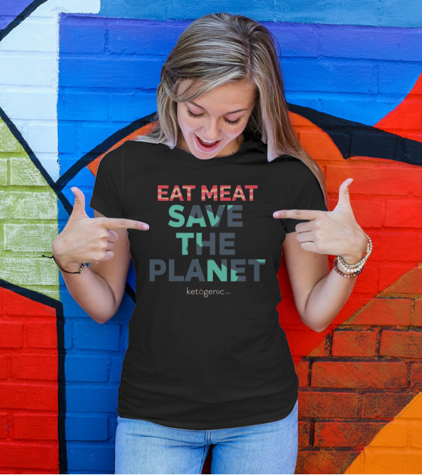 EAT MEAT SAVE THE PLANET Ketogenic.com T-Shirt