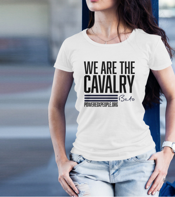 We Are The Cavalry Beto Poweredxpeople.Org T-Shirt